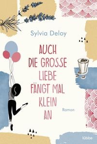 Produktbild: Auch die gro&szlig;e Liebe f&auml;ngt mal klein an