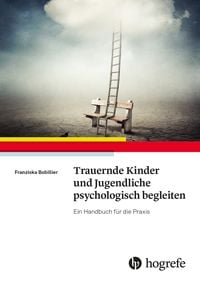 Produktbild: Trauernde Kinder und Jugendliche psychologisch begleiten