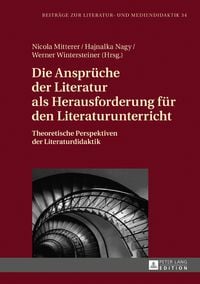 Produktbild: Die Anspr&uuml;che der Literatur als Herausforderung f&uuml;r den Literaturunterricht