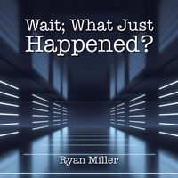 Produktbild: Wait; What Just Happened?