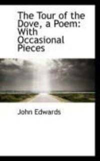 Produktbild: The Tour of the Dove, a Poem: With Occasional Pieces