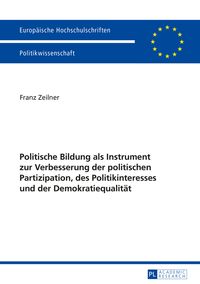 Produktbild: Politische Bildung als Instrument zur Verbesserung der politischen Partizipation, des Politikinteresses und der Demokratiequalitaet