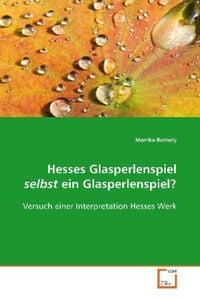 Produktbild: Borbely, M: Hesses Glasperlenspiel selbst ein Glasperlenspie