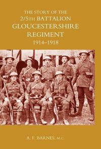 Produktbild: Story of the 2/5th Battalion the Gloucestershire Regiment 1914-1918