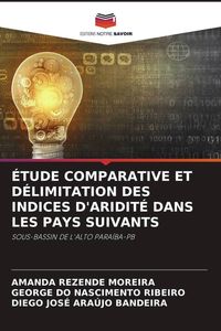 Produktbild: &Eacute;tude Comparative Et D&eacute;limitation des Indices D'aridit&eacute; Dans Les Pays Suivants