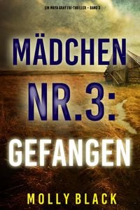 Produktbild: M&auml;dchen Nr.3: Gefangen (Ein Maya Gray FBI-Thriller - Band 3)