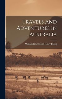 Produktbild: Travels And Adventures In Australia