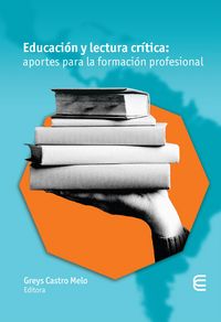 Produktbild: Educaci&oacute;n y lectura cr&iacute;tica: aportes para la formaci&oacute;n profesional