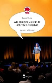 Produktbild: Wie du deine Ziele in 10 Schritten erreichst. Life is a Story - story.one