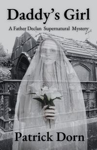 Produktbild: Daddy's Girl (A Father Declan Supernatural Mystery)