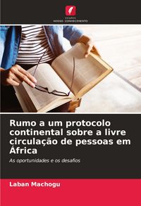 Produktbild: Rumo a um protocolo continental sobre a livre circula&ccedil;&atilde;o de pessoas em &Aacute;frica