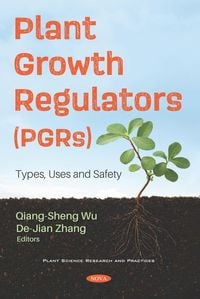 Produktbild: Plant Growth Regulators (PGRs): Types, Uses and Safety