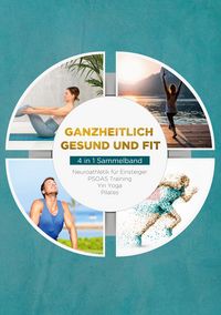 Produktbild: Ganzheitlich gesund und fit - 4 in 1 Sammelband