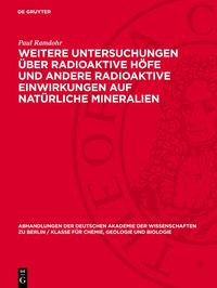 Produktbild: Weitere Untersuchungen &uuml;ber radioaktive H&ouml;fe und andere radioaktive Einwirkungen auf nat&uuml;rliche Mineralien