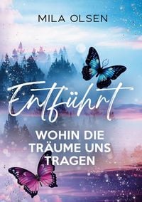 Produktbild: Entf&uuml;hrt - Wohin die Tr&auml;ume uns tragen