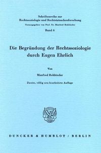 Produktbild: Die Begr&uuml;ndung der Rechtssoziologie durch Eugen Ehrlich.