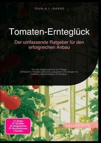 Produktbild: Tomaten-Erntegl&uuml;ck: Der umfassende Ratgeber f&uuml;r den erfolgreichen Anbau