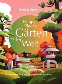 Produktbild: LONELY PLANET Bildband Happy Places G&auml;rten der Welt