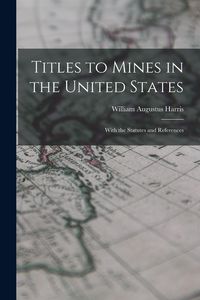 Produktbild: Titles to Mines in the United States