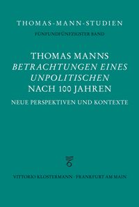 Bild vom Artikel Thomas Manns "Betrachtungen eines Unpolitischen" nach 100 Jahren vom Autor Erik Schilling