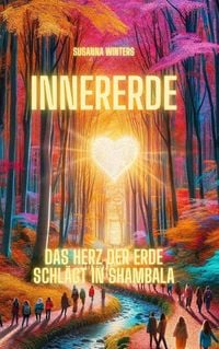 Produktbild: Innererde- Das Herz der Erde schl&auml;gt in Shambala