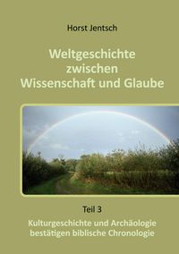 Produktbild: Weltgeschichte zwischen Wissenschaft und Glaube