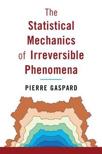 Produktbild: The Statistical Mechanics of Irreversible Phenomena
