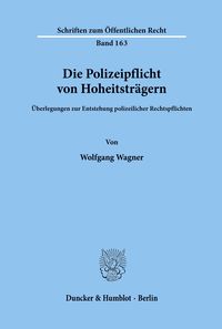Bild vom Artikel Die Polizeipflicht von Hoheitsträgern. vom Autor Wolfgang Wagner