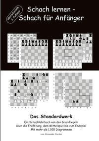 Bild vom Artikel Schach lernen - Schach für Anfänger - Das Standardwerk vom Autor Alexander Fischer
