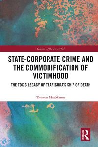 Produktbild: State-Corporate Crime and the Commodification of Victimhood
