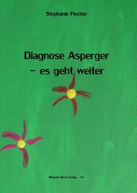 Bild vom Artikel Diagnose Asperger - es geht weiter vom Autor Stephanie Fischer