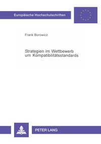 Produktbild: Strategien im Wettbewerb um Kompatibilit&auml;tsstandards