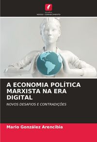 Produktbild: A Economia Pol&iacute;tica Marxista Na Era Digital