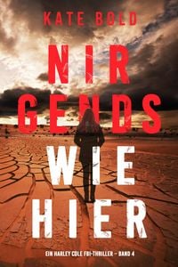Produktbild: Nirgends Wie Hier (Ein Harley Cole FBI-Thriller - Band 4)