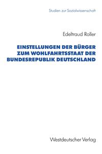 Produktbild: Einstellungen der B&uuml;rger zum Wohlfahrtsstaat der Bundesrepublik Deutschland