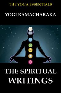 Produktbild: The Spiritual Writings of Yogi Ramacharaka