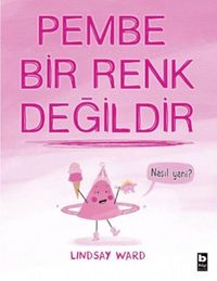 Produktbild: Pembe Bir Renk Degildir