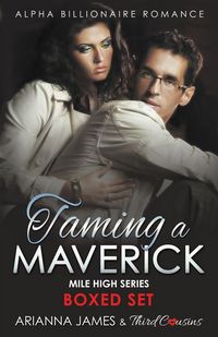 Produktbild: Taming a Maverick Saga Alpha Billionaire Romance (Mile High Series)