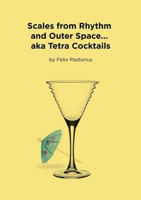 Produktbild: Scales from Rhythm and Outer Space... aka Tetra Cocktails