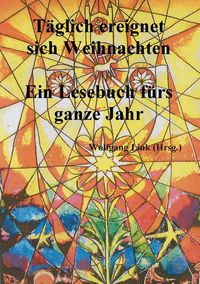 Produktbild: T&auml;glich ereignet sich Weihnachten