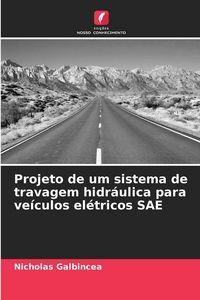 Produktbild: Projeto de um sistema de travagem hidr&aacute;ulica para ve&iacute;culos el&eacute;tricos SAE