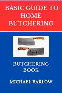 Produktbild: Basic Guide to Home Butchering:Butchering Book