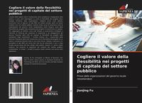 Produktbild: Cogliere il valore della flessibilit&agrave; nei progetti di capitale del settore pubblico