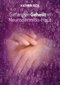 Produktbild: Gefangen Geheilt in Neurodermitis-Haut