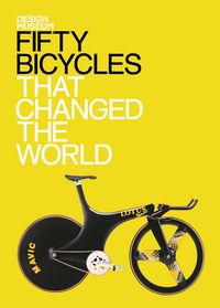 Produktbild: Fifty Bicycles That Changed the World