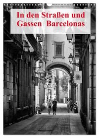 Produktbild: In den Stra&szlig;en und Gassen Barcelonas (Wandkalender 2027 DIN A3 hoch), CALVENDO Monatskalender