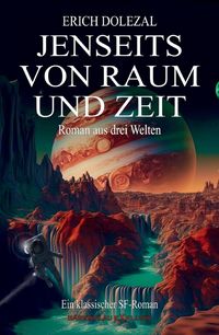 Produktbild: Jenseits von Raum und Zeit - Roman aus drei Welten: Ein klassischer Science-Fiction-Roman