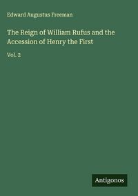 Produktbild: The Reign of William Rufus and the Accession of Henry the First