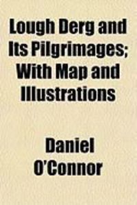 Produktbild: Lough Derg and Its Pilgrimages; With Map and Illustrations