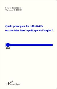 Produktbild: Quelle place pour les collectivit&eacute;s territoriales dans la politique de l'emploi ?